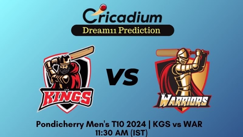 KGS vs WAR Dream11 Prediction Match 11 Pondicherry Men's T10 2024
