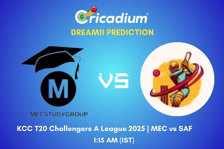 MEC vs SAF Dream11 Prediction 27th T20I of KCC T20 Challengers A League 2025