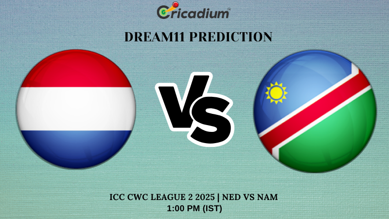 NED vs NAM Dream11 Prediction Match 59 of ICC CWC League 2 2025