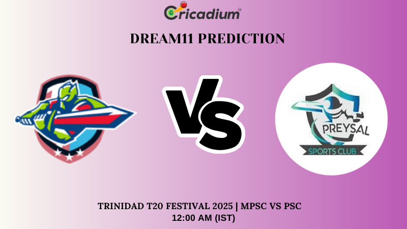 MPSC vs PSC Dream11 Prediction Match 9 of Trinidad T20 Festival 2025