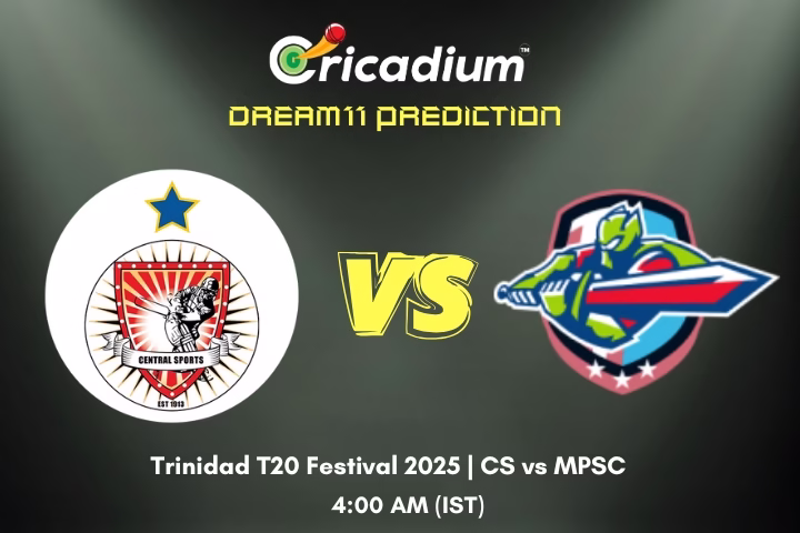 CS vs MPSC Dream11 Prediction Match 6 of Trinidad T20 Festival 2025