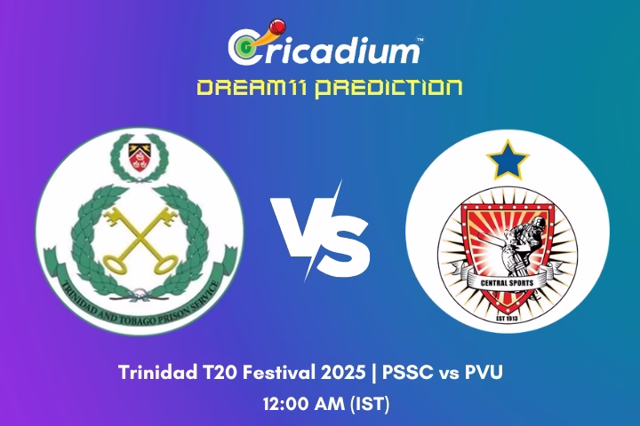 PSSC vs PVU Dream11 Prediction Match 7 of Trinidad T20 Festival 2025
