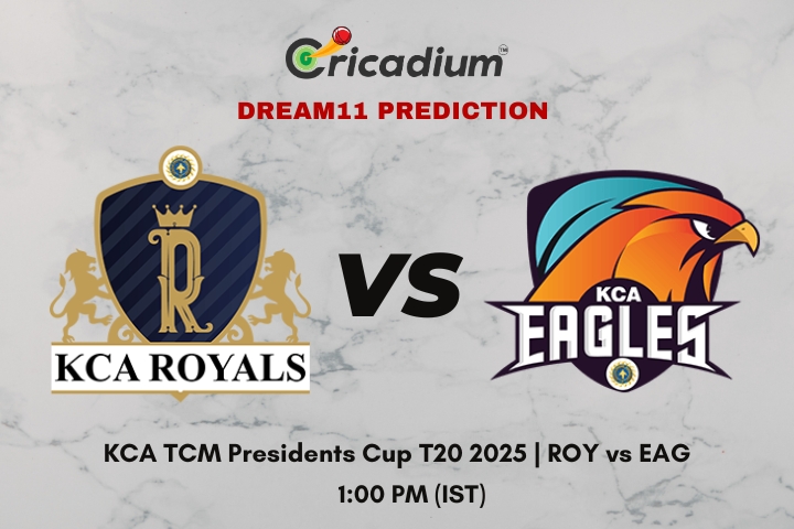 ROY vs EAG Dream11 Prediction Match 18 of KCA TCM Presidents Cup T20 2025