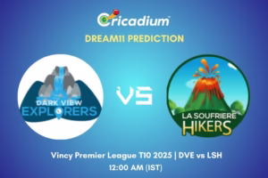 DVE vs LSH Dream11 Prediction Today Vincy Premier League T10 2025 Match 11