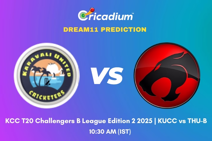 KUCC vs THU-B Dream11 Prediction Today KCC T20 Challengers B League Edition 2 2025 Match 8