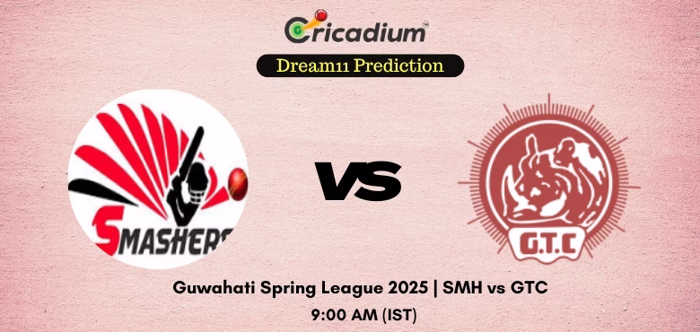 SMH vs GTC Dream11 Prediction Today Guwahati Spring League 2025 Match 23