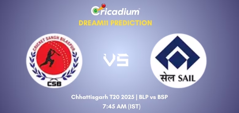 BLP vs BSP Dream11 Prediction Today Chhattisgarh T20 2025 Match 19