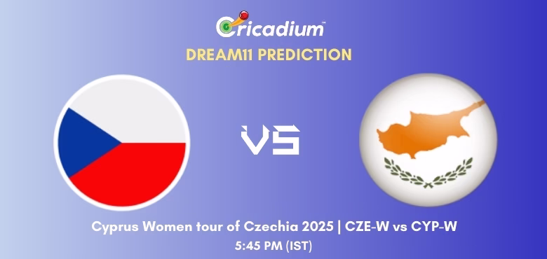 CZE-W vs CYP-W Dream11 Prediction Today Cyprus Women tour of Czechia 2025 4th T20I