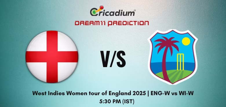 ENG-W vs WI-W Dream11 Prediction Today West Indies tour of England 2025 1st ODI