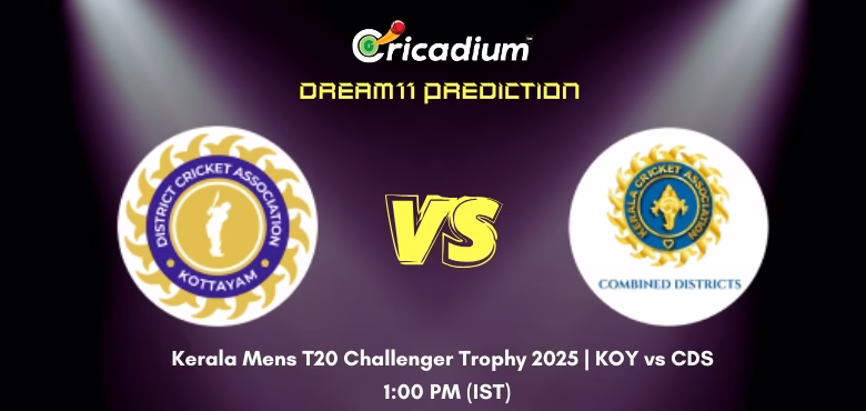 KOY vs CDS Dream11 Prediction Today Kerala Men's T20 Challenger Trophy 2025 Match 28