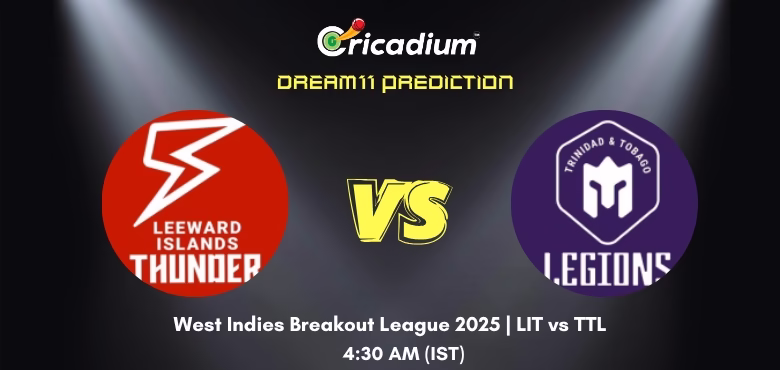 LIT vs TTL Dream11 Prediction Today West Indies Breakout League 2025 Match 10