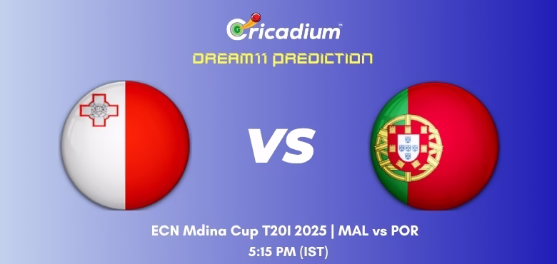 MAL vs POR Dream11 Prediction Today ECN Mdina Cup T20I 2025 Match 2