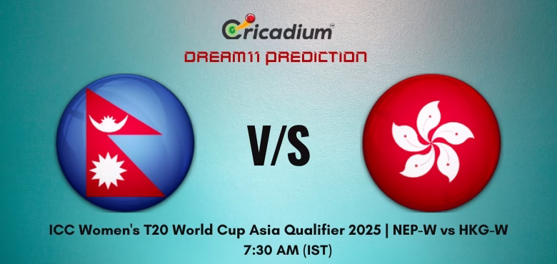 NEP-W vs HKG-W Dream11 Prediction Today ICC Women's T20 World Cup Asia Qualifier 2025 Match 11