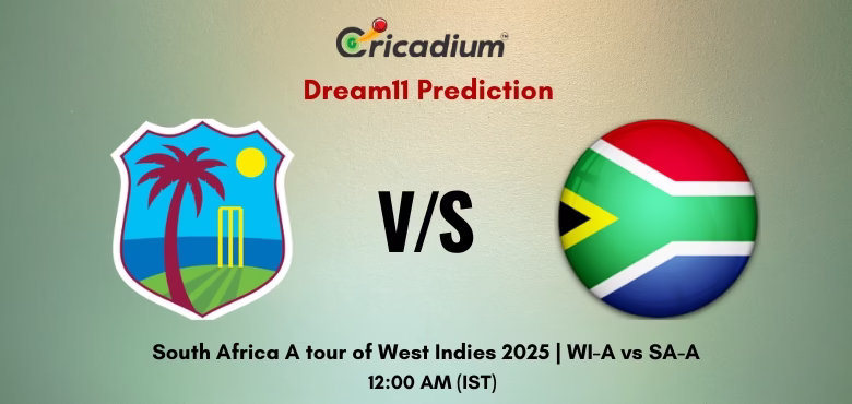 WI-A vs SA-A Dream11 Prediction Today South Africa A tour of West Indies 2025 3rd ODI