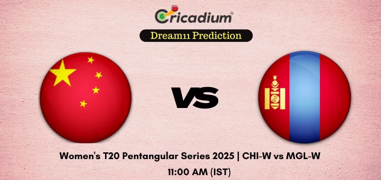 CHI-W vs MGL-W Dream11 Prediction Today Women's T20 Pentangular Series 2025 Match 6