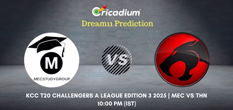 MEC vs THN Dream11 Prediction Today KCC T20 Challengers A League Edition 3 2025 Match 19