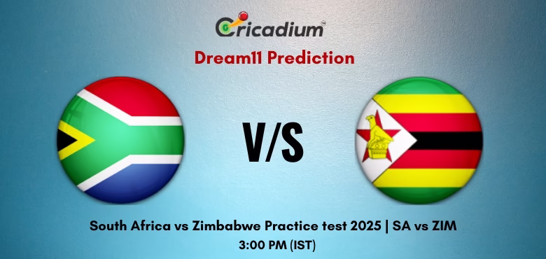 SA vs ZIM Dream11 Prediction Today South Africa vs Zimbabwe Practice test 2025 Warm-up Match