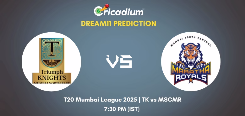 TK vs MSCMR Dream11 Prediction Today T20 Mumbai League 2025 Match 8